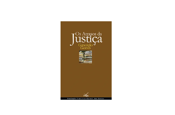 Os Atrasos da Justiça
