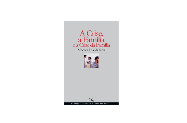 A Crise, A Família e a Crise da Família